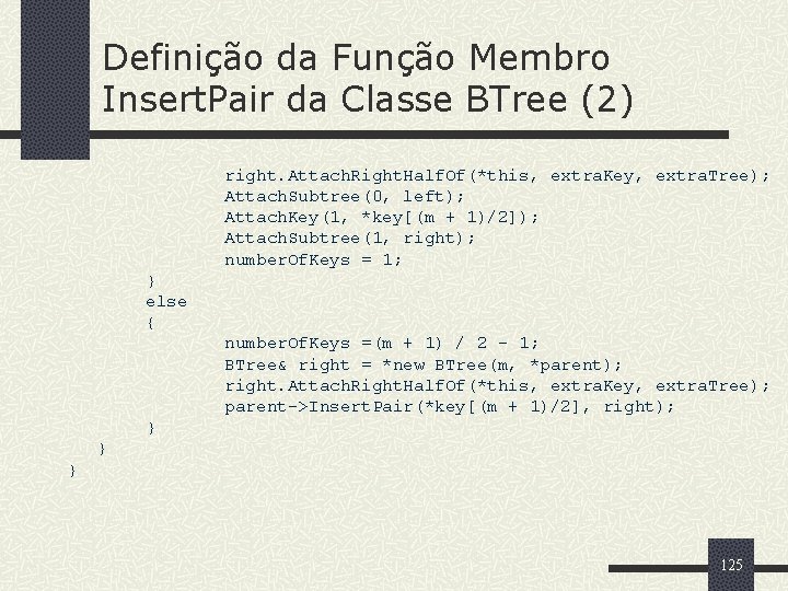 Definição da Função Membro Insert. Pair da Classe BTree (2) right. Attach. Right. Half.