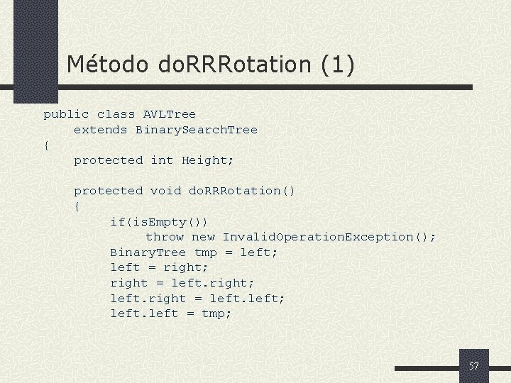 Método do. RRRotation (1) public class AVLTree extends Binary. Search. Tree { protected int