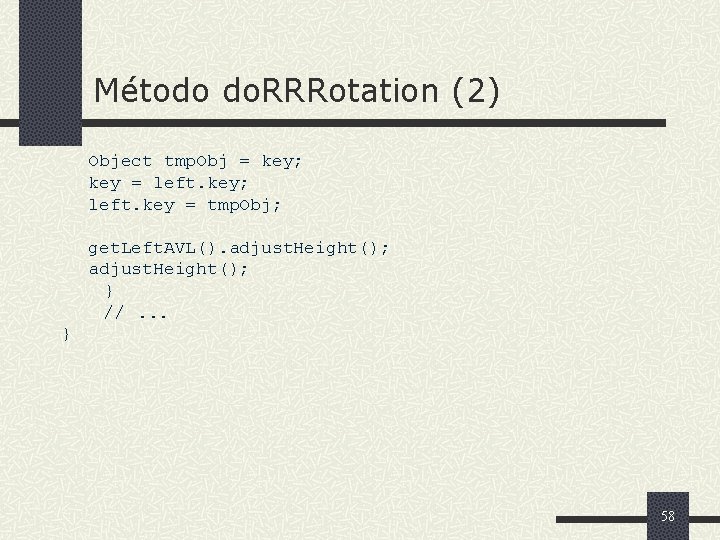 Método do. RRRotation (2) Object tmp. Obj = key; key = left. key; left.