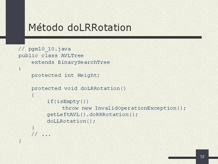 Método do. LRRotation // pgm 10_10. java public class AVLTree extends Binary. Search. Tree