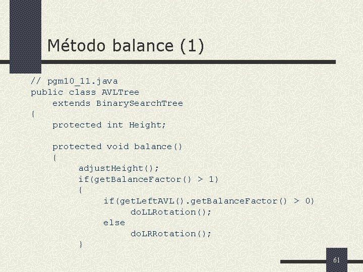 Método balance (1) // pgm 10_11. java public class AVLTree extends Binary. Search. Tree