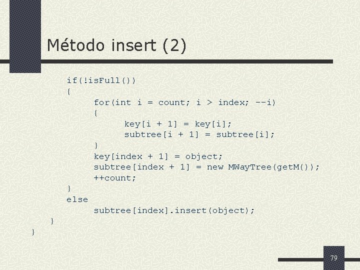 Método insert (2) if(!is. Full()) { for(int i = count; i > index; --i)