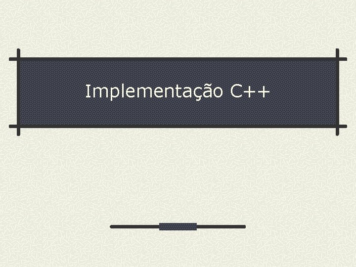 Implementação C++ 