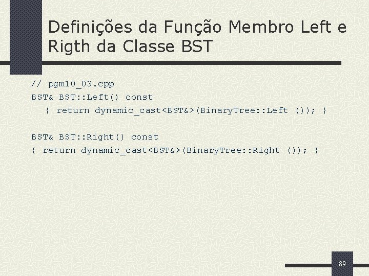 Definições da Função Membro Left e Rigth da Classe BST // pgm 10_03. cpp