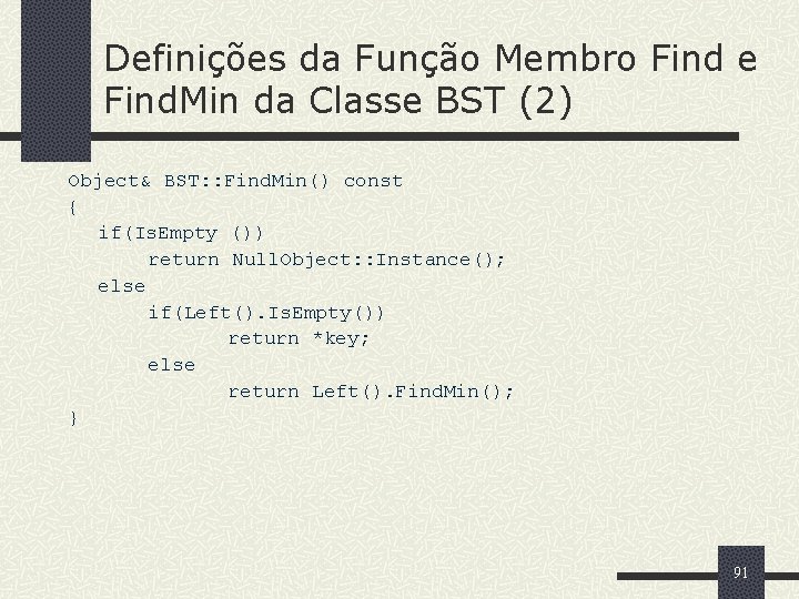 Definições da Função Membro Find e Find. Min da Classe BST (2) Object& BST: