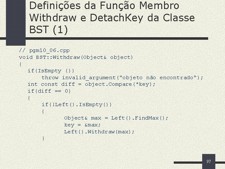 Definições da Função Membro Withdraw e Detach. Key da Classe BST (1) // pgm