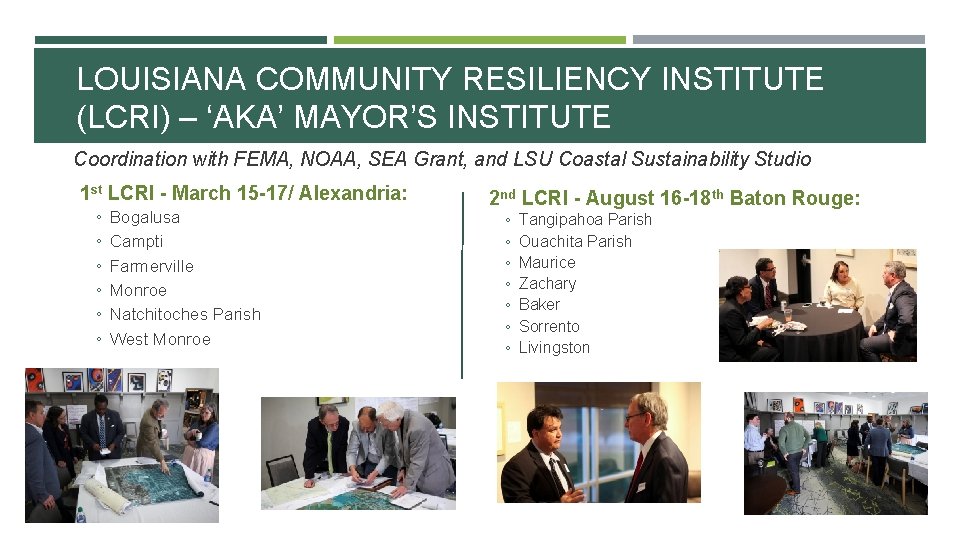 LOUISIANA COMMUNITY RESILIENCY INSTITUTE (LCRI) – ‘AKA’ MAYOR’S INSTITUTE Coordination with FEMA, NOAA, SEA