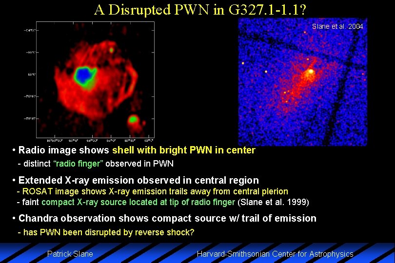 A Disrupted PWN in G 327. 1 -1. 1? Slane et al. 2004 •