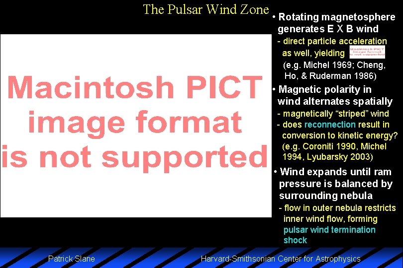The Pulsar Wind Zone • Rotating magnetosphere generates E X B wind - direct