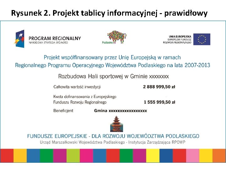 Rysunek 2. Projekt tablicy informacyjnej - prawidłowy Urząd Marszałkowski Województwa Podlaskiego - Instytucja Zarządzająca