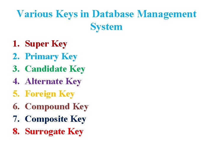 Various Keys in Database Management System 1. 2. 3. 4. 5. 6. 7. 8.