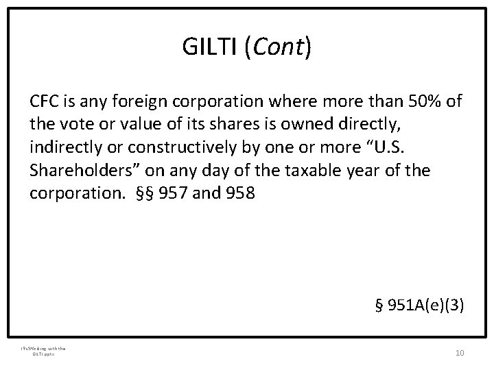 GILTI (Cont) CFC is any foreign corporation where more than 50% of the vote
