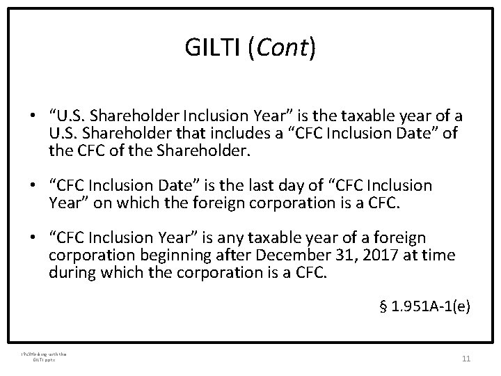 GILTI (Cont) • “U. S. Shareholder Inclusion Year” is the taxable year of a