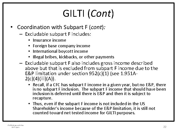 GILTI (Cont) • Coordination with Subpart F (cont): – Excludable subpart F includes: •