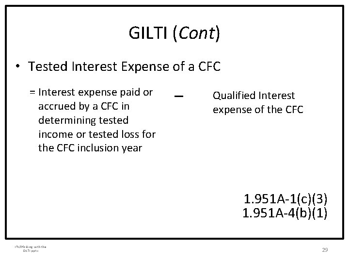 GILTI (Cont) • Tested Interest Expense of a CFC = Interest expense paid or