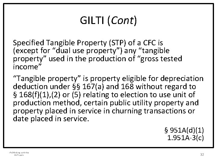 GILTI (Cont) Specified Tangible Property (STP) of a CFC is (except for “dual use