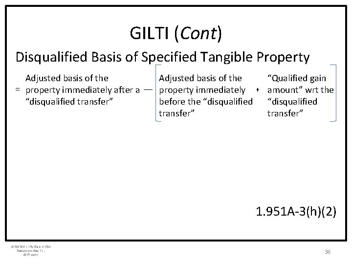 GILTI (Cont) Disqualified Basis of Specified Tangible Property Adjusted basis of the = property