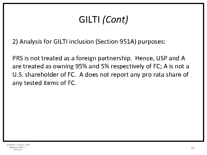 GILTI (Cont) 2) Analysis for GILTI inclusion (Section 951 A) purposes: PRS is not