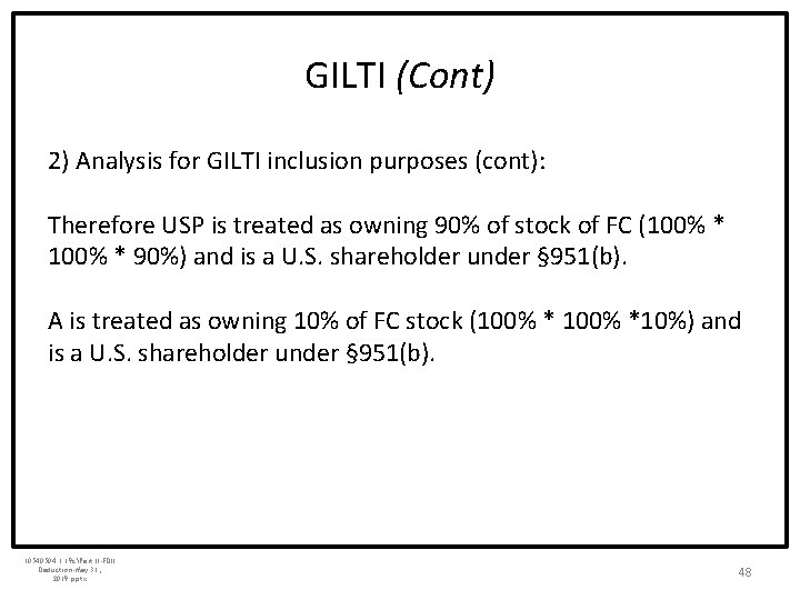 GILTI (Cont) 2) Analysis for GILTI inclusion purposes (cont): Therefore USP is treated as
