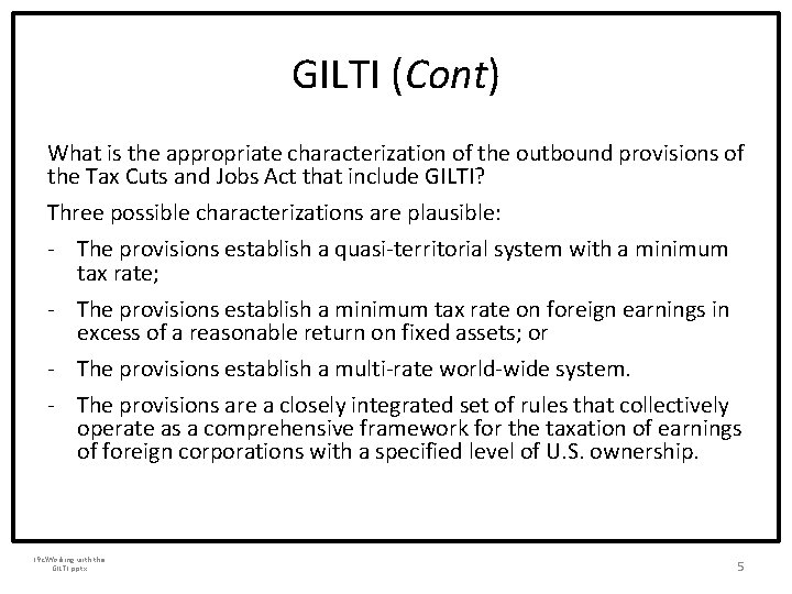 GILTI (Cont) What is the appropriate characterization of the outbound provisions of the Tax