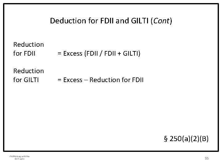 Deduction for FDII and GILTI (Cont) Reduction for FDII = Excess (FDII / FDII