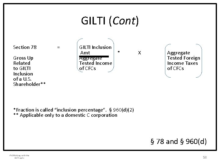GILTI (Cont) Section 78 = Gross Up Related to GILTI Inclusion of a U.