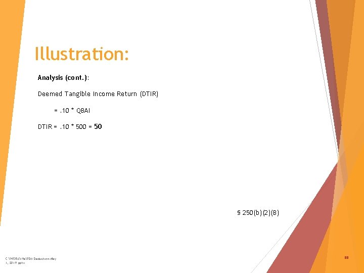 Illustration: Analysis (cont. ): Deemed Tangible Income Return (DTIR) =. 10 * QBAI DTIR