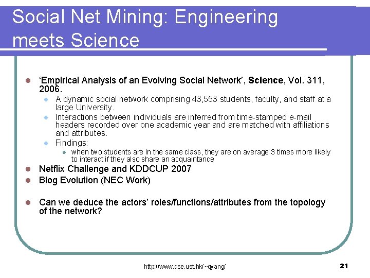 Social Net Mining: Engineering meets Science l ‘Empirical Analysis of an Evolving Social Network’,