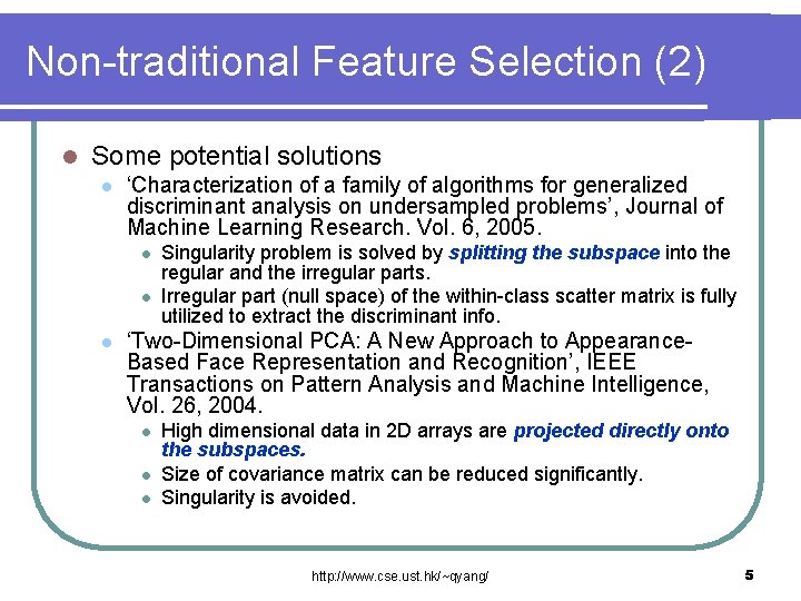 Non-traditional Feature Selection (2) l Some potential solutions l ‘Characterization of a family of