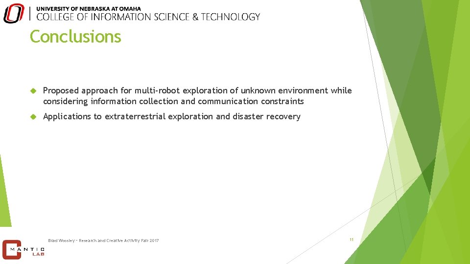 Conclusions Proposed approach for multi-robot exploration of unknown environment while considering information collection and