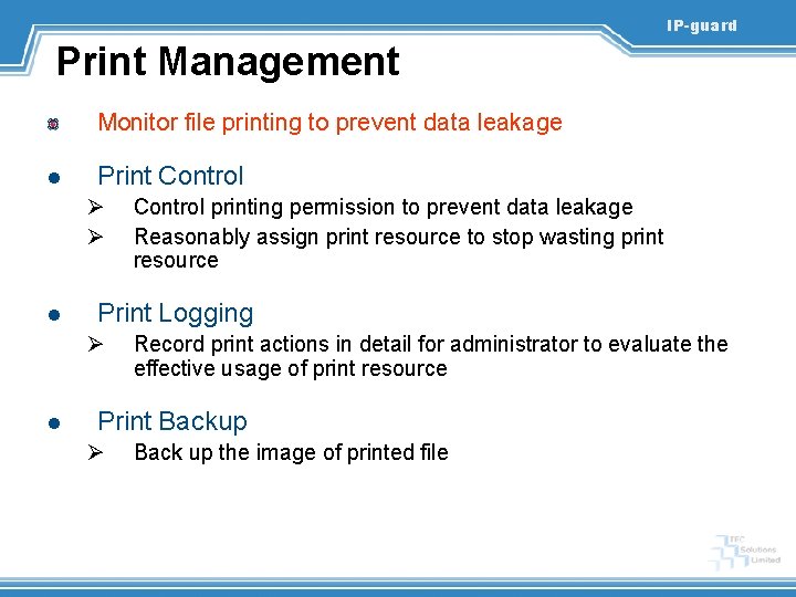 IP-guard Print Management Monitor file printing to prevent data leakage l Print Control Ø