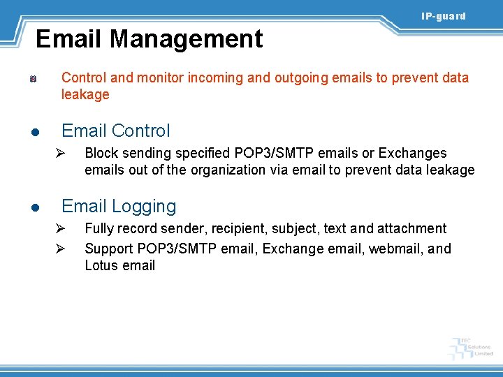 IP-guard Email Management Control and monitor incoming and outgoing emails to prevent data leakage