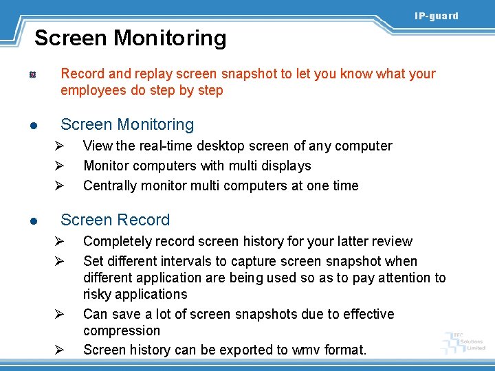 IP-guard Screen Monitoring Record and replay screen snapshot to let you know what your