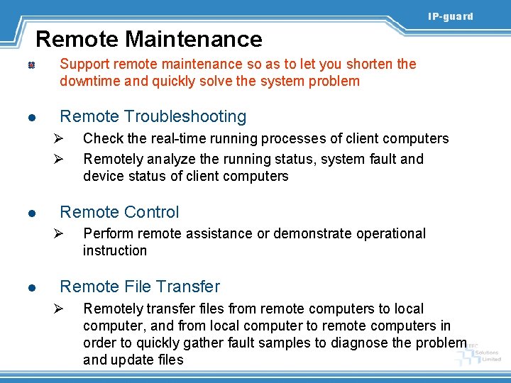 IP-guard Remote Maintenance Support remote maintenance so as to let you shorten the downtime