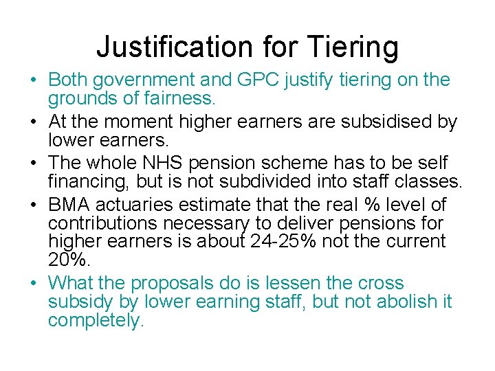 Justification for Tiering • Both government and GPC justify tiering on the grounds of