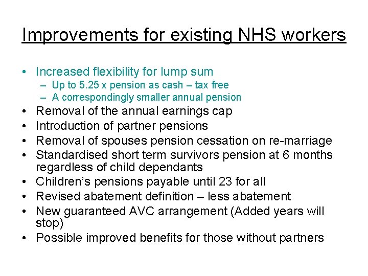 Improvements for existing NHS workers • Increased flexibility for lump sum – Up to