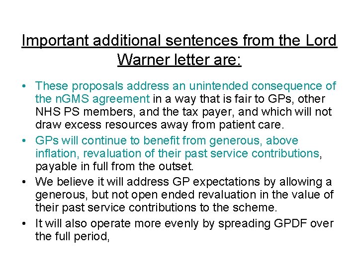 Important additional sentences from the Lord Warner letter are: • These proposals address an