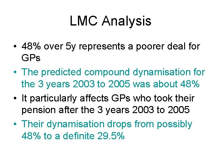 LMC Analysis • 48% over 5 y represents a poorer deal for GPs •