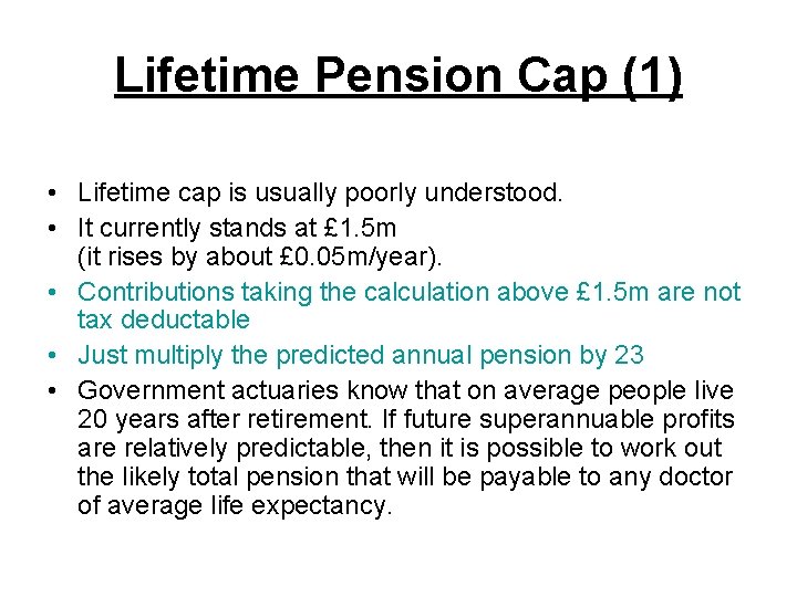 Lifetime Pension Cap (1) • Lifetime cap is usually poorly understood. • It currently