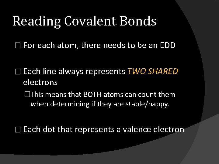 Reading Covalent Bonds � For each atom, there needs to be an EDD �