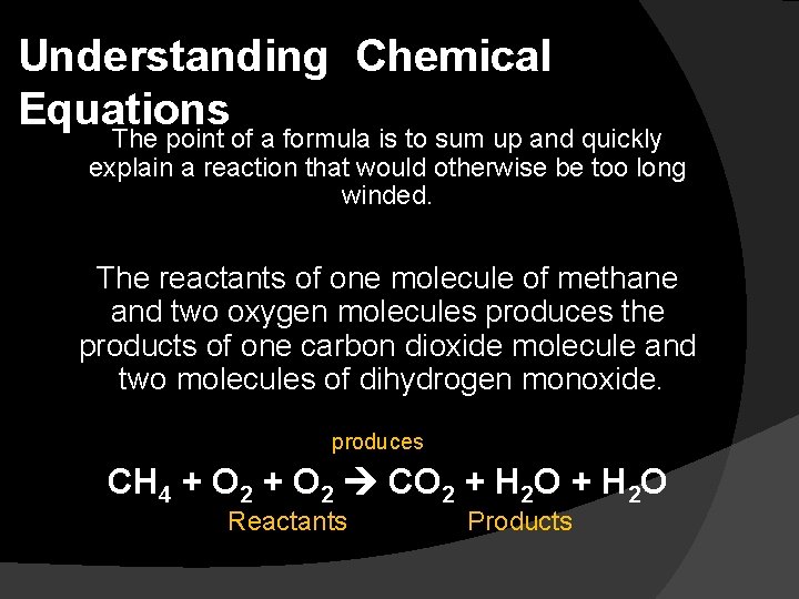 Understanding Chemical Equations The point of a formula is to sum up and quickly