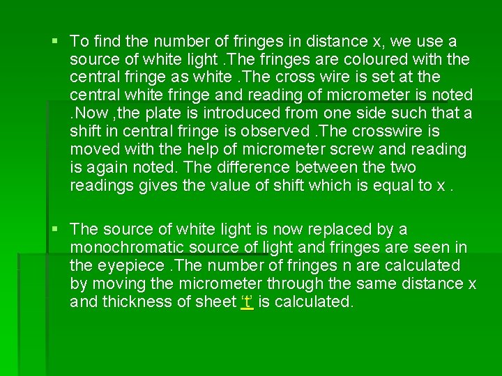 § To find the number of fringes in distance x, we use a source