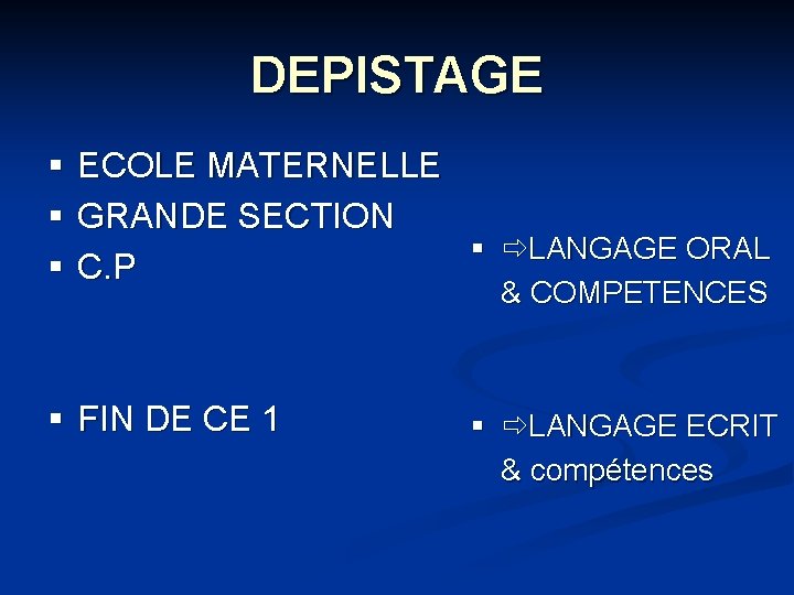 DEPISTAGE § § § ECOLE MATERNELLE GRANDE SECTION § LANGAGE ORAL C. P §