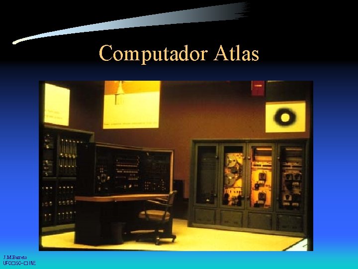 Computador Atlas J. M. Barreto UFC�SC-�INE 