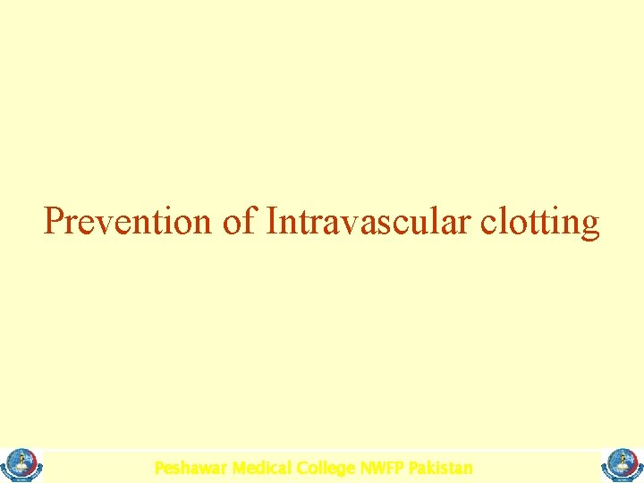 Prevention of Intravascular clotting Peshawar Medical College NWFP Pakistan 