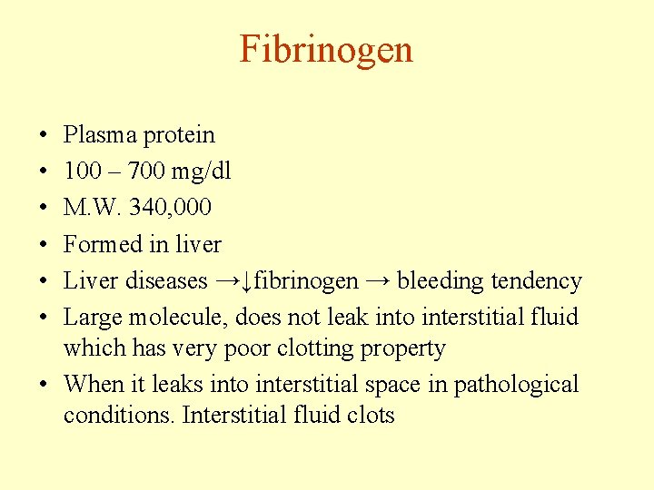 Fibrinogen • • • Plasma protein 100 – 700 mg/dl M. W. 340, 000