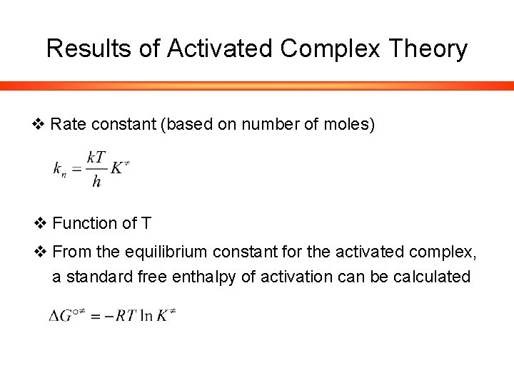 Results of Activated Complex Theory v Rate constant (based on number of moles) v
