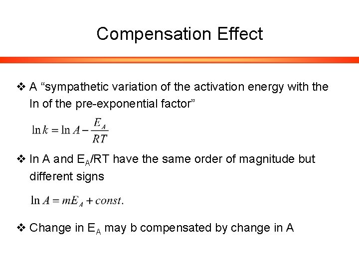 Compensation Effect v A “sympathetic variation of the activation energy with the ln of