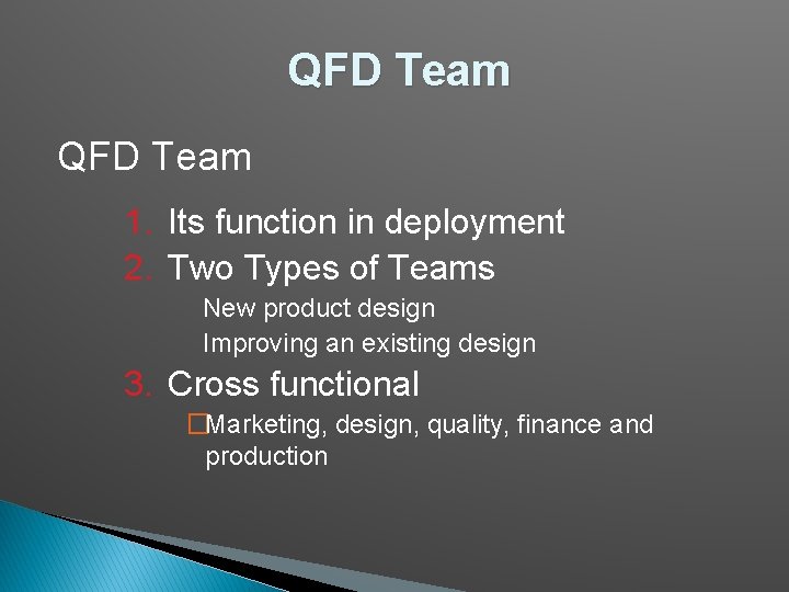QFD Team 1. Its function in deployment 2. Two Types of Teams New product
