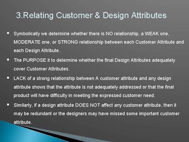3. Relating Customer & Design Attributes § Symbolically we determine whethere is NO relationship,